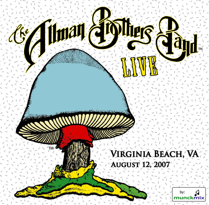 The Allman Brothers Band: 2007-08-12 Live at Verizon Amphitheatre, Virginia Beach VA, August 12, 2007