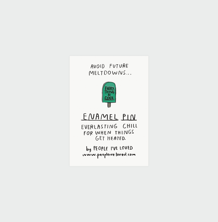 Everything Is Cool Pin