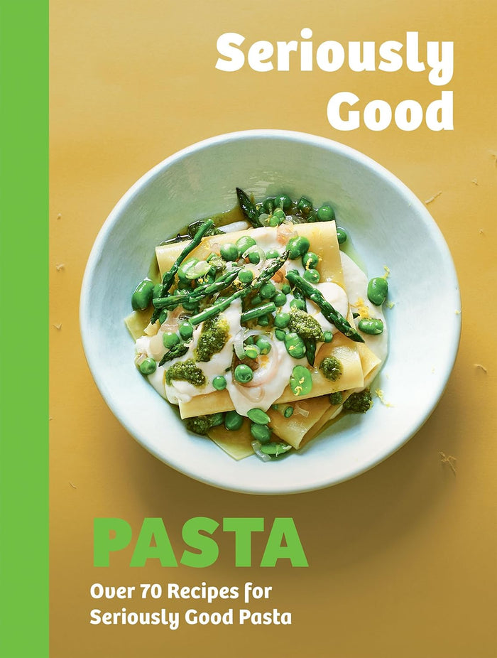 Book cover of 'Seriously Good Pasta' with a bowl of pasta on a yellow background
