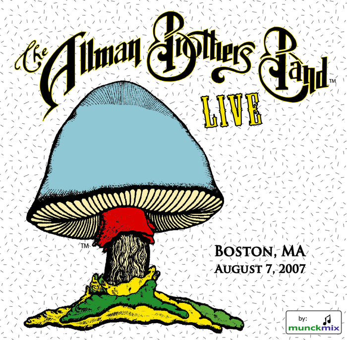 The Allman Brothers Band: 2007-08-07 Live at BOA Pavillion, Boston MA, August 07, 2007