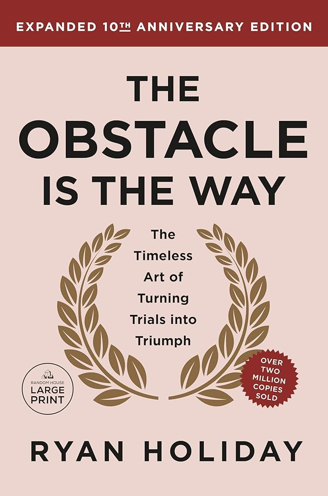 The Obstacle is the Way Expanded 10th Anniversary Edition: The Timeless Art of Turning Trials into Triumph cover image